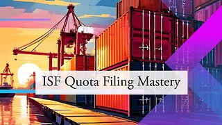 Navigating the Restricted Path: ISF Filing for Quota-Regulated Goods