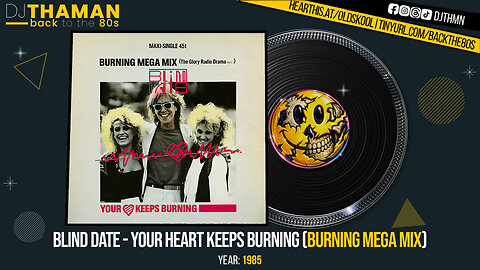 Blind Date - Your Heart Keeps Burning (Burning Mega Mix) [1985 HQ]