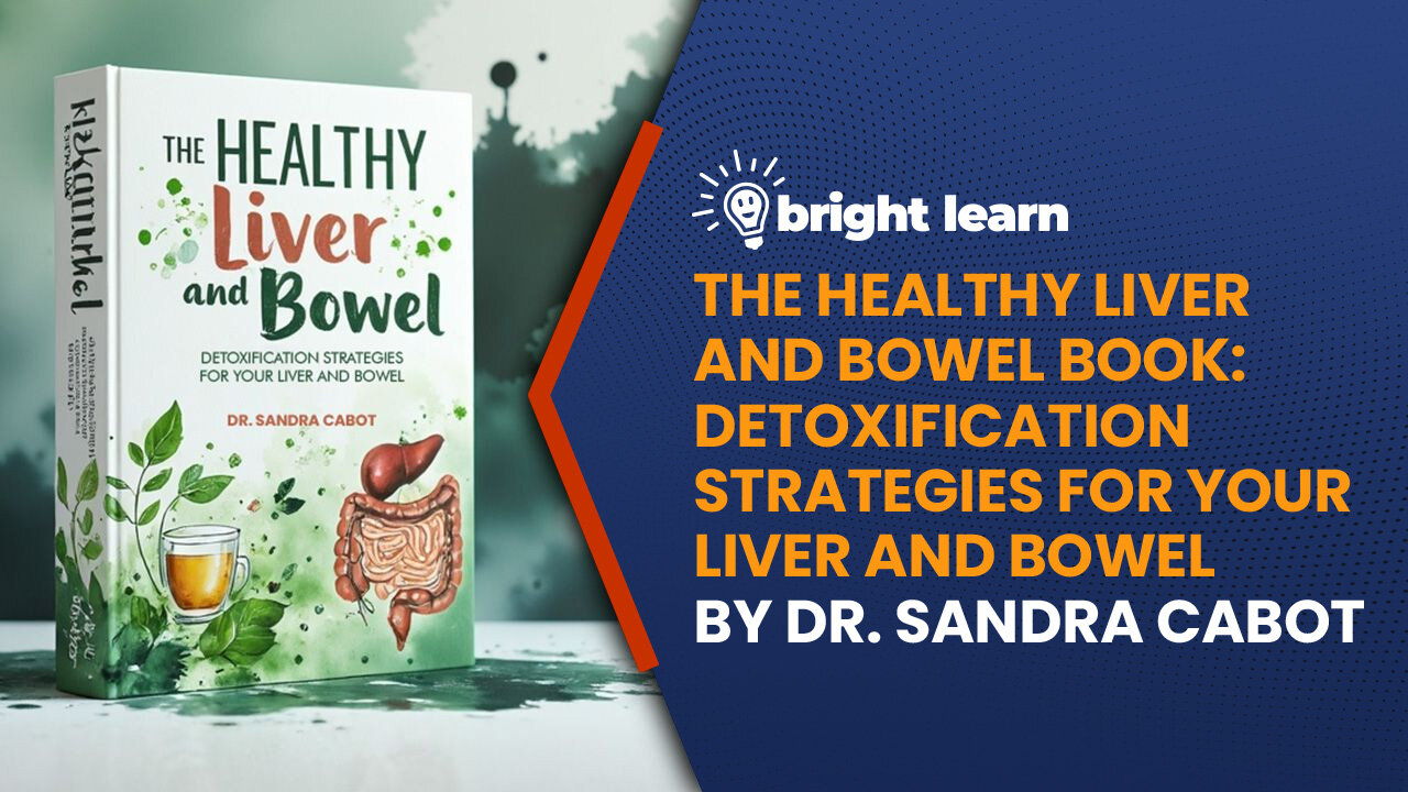 BrightLearn - The Healthy Liver and Bowel Book by Dr. Sandra Cabot