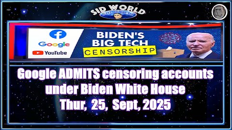 Google ADMITS censoring accounts under Biden White House