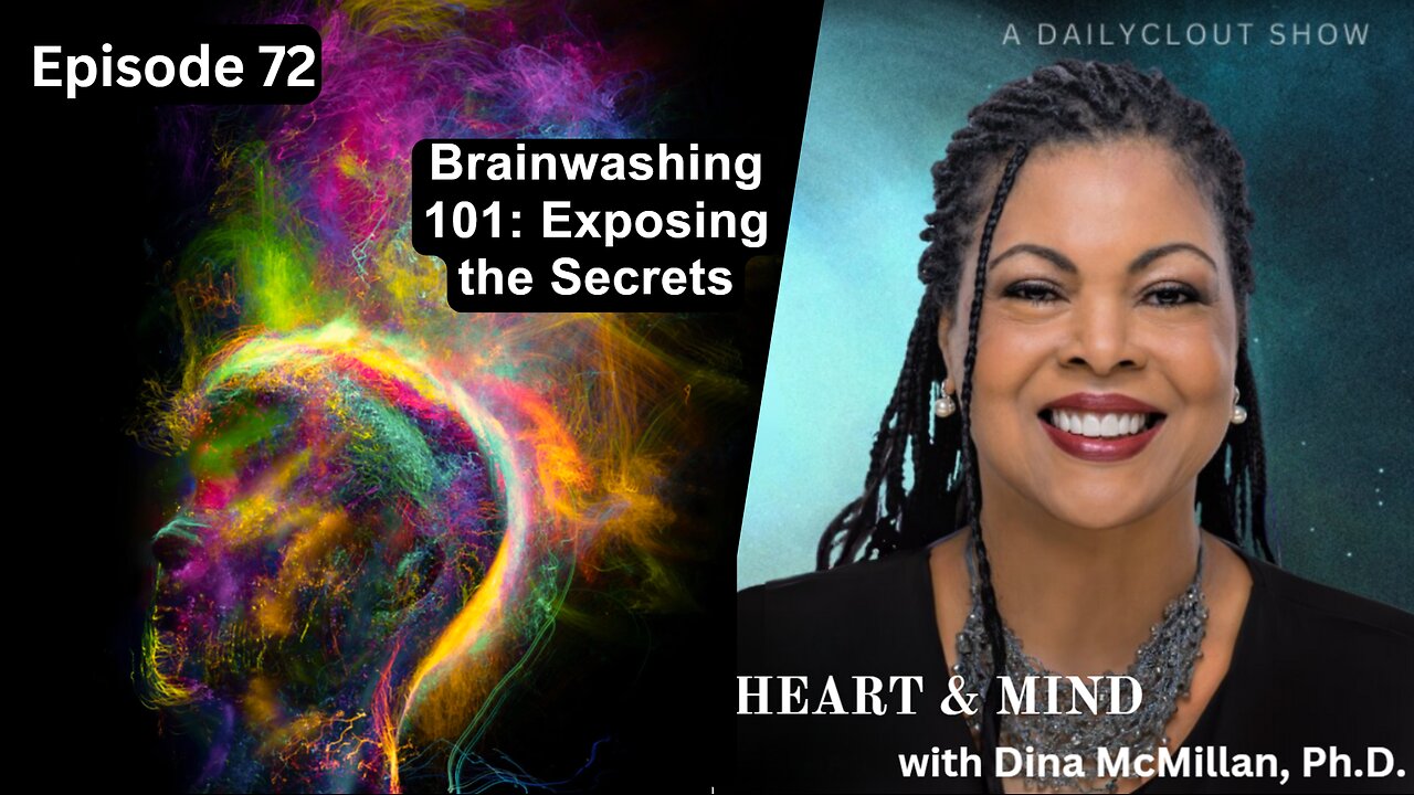 "Episode 72 - Brainwashing 101: Exposing the Secrets"