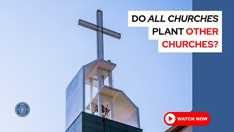 Do all churches plant other churches?