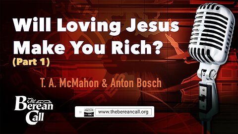 Will Loving Jesus Make You Rich? with Anton Bosch (Part 1)