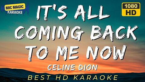 IT'S ALL COMING BACK TO ME NOW - CELINE DION - BEST HD KARAOKE