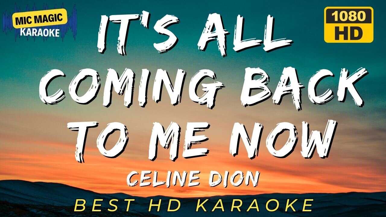 IT'S ALL COMING BACK TO ME NOW - CELINE DION - BEST HD KARAOKE