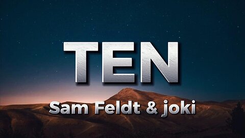 Sam Feldt & joki - TEN (lyrics)