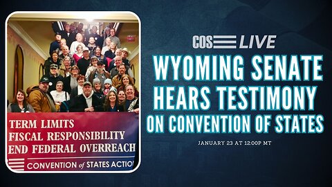 Wyoming Senate Hears Public Testimony on Convention of States | COS LIVE