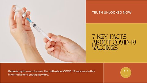 7 Key Facts About the COVID-19 Vaccines (FALLOUT)