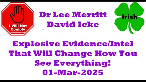 Dr Lee Merritt & David Icke Explosive Evidence Intel Changes How You See Everything 01-Mar-2025