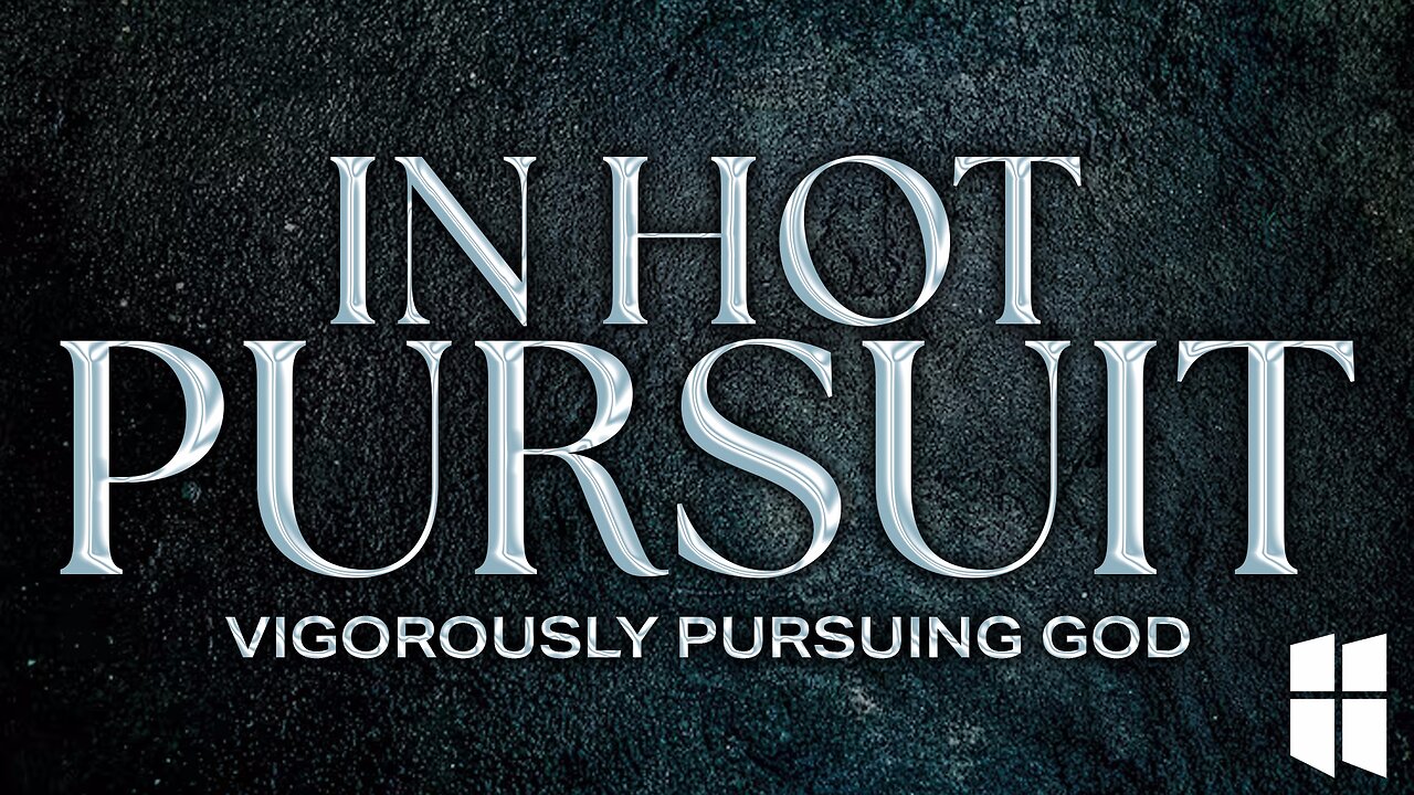 In Hot Pursuit: Vigorously Pursuing God