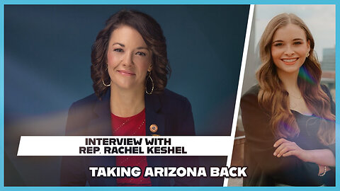 Hannah Faulkner and Rep. Rachel Keshel | TAKING ARIZONA BACK