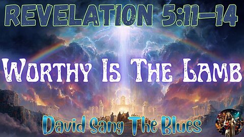 Worthy is the Lamb | A Revelation 5:11–14 Prophetic Rock Song