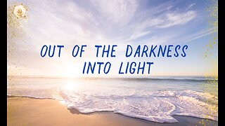 Out of the Darkness Into Light 432hz