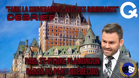 Faire la SOUVERAINETÉ avec Paul St-Pierre Plamondon et des IMMIGRANTS - Debrief Viriliste - 2/11/25