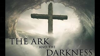 The Ark and the Darkness