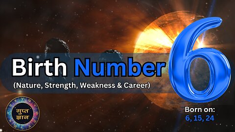 Birth Number 6 | Nature, Strength, Weakness & Career | Gupt Gyaan