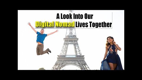 A Look into Our Digital Nomad Lives Together