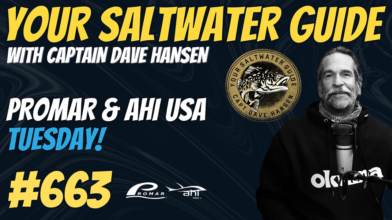 Promar & Ahi USA Tuesday! | Your Saltwater Guide Podcast #663