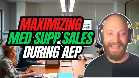Maximizing Medicare Supplement Sales During AEP