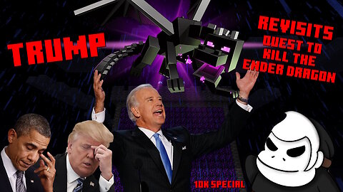 Trump Revisits Quest To Kill The Ender Dragon ["YouTube" 10k Sub Special]