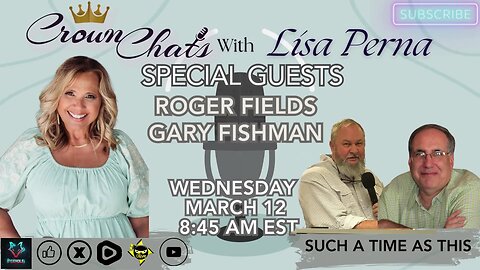 Crown Chats-For Such A Time As This with Gary Fishman and Roger Fields