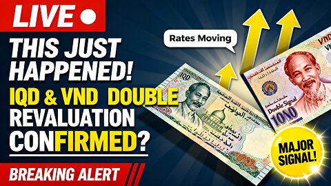 This Just Happened! 🌍 IQD & VND Double Revaluation Confirmed 💥 Iraqi Dinar News 2026