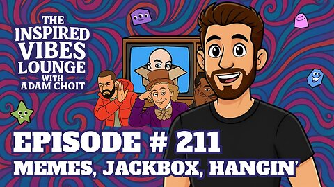 211. Memes, Jackbox, Hangin'