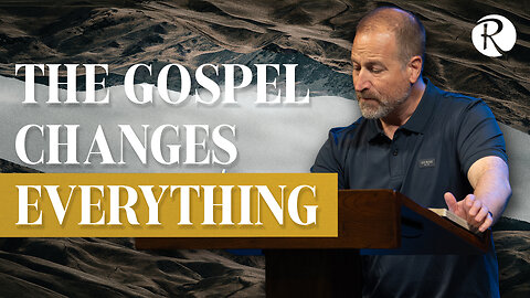 The Gospel Changes Everything | 1 Thessalonians 1:5-10 | Brent Smith