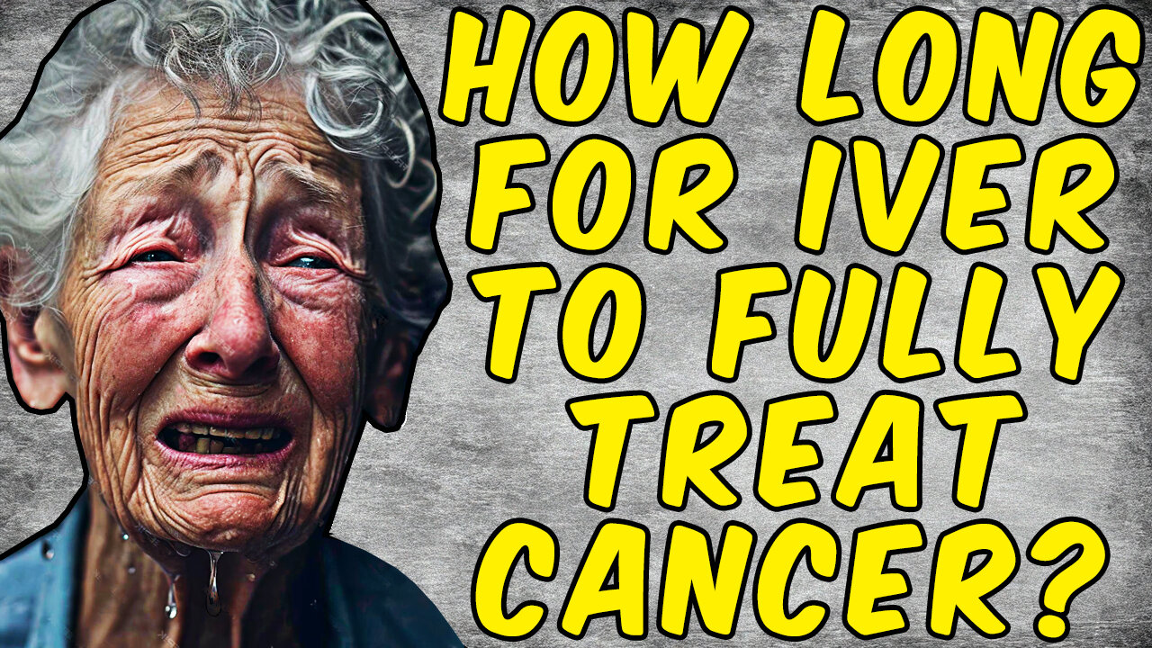 How Long Will It Take Ivermectin To Fully TREAT CANCER?