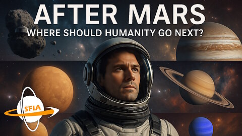 After Mars - 8 Candidates For Where Humanity Should Go Next