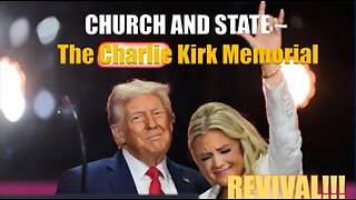 Church and State: Charlie Kirk Memorial ~ False Revival