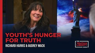 Youth's Hunger for Truth with Audrey Mack on The Truth & Liberty Show