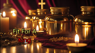 Gifts Fit for a King