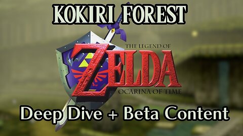 Kokiri Forest: An Ocarina of Time Deep Dive + Beta Content