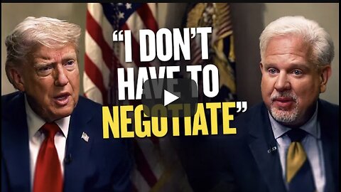 Glenn Beck ~ Why President Trump Is NOT "Negotiating" with Global Elites