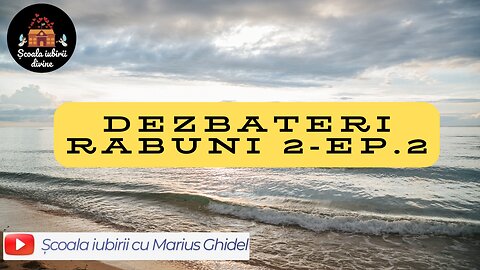 Rabuni 2 - Episodul 2 - Scoala Iubirii Divine