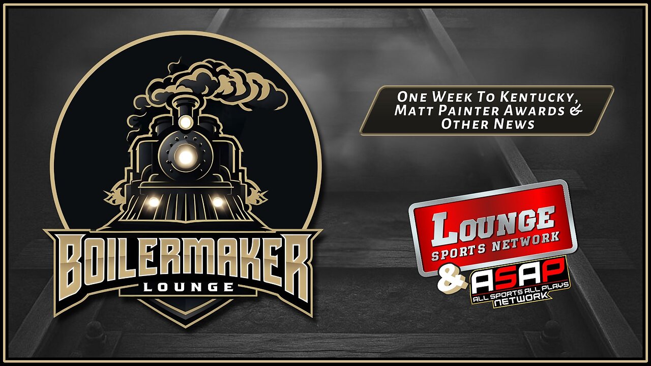 Boilermaker Lounge: One Week To Kentucky, Matt Painter Awards & Other News