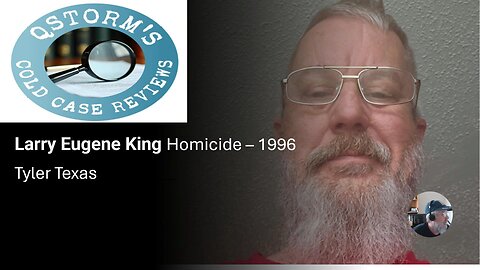 Cold Case Reviews/Larry Eugene King #larryking, #homicide, #coldcase, #eastexas