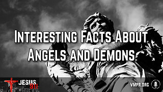 05 Dec 25, Jesus 911: Interesting Facts About Angels and Demons