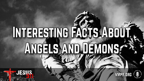 05 Dec 25, Jesus 911: Interesting Facts About Angels and Demons