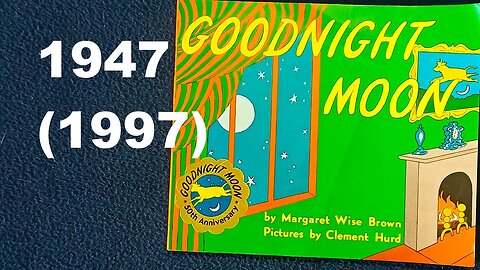 Goodnight Moon, 1947 by Margaret Wise Brown, Pictures by Clement Hurd, 50th Anniv Harper Trophy 1997