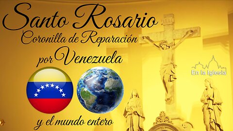 Mar. 12 2025 RECEMOS SANTO ROSARIO Y LA CORONILLA DE REPARACIÓN POR VENEZUELA Y EL MUNDO ENTERO
