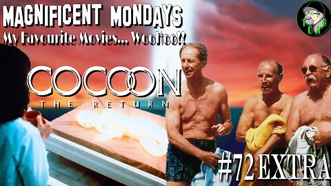 TOYG! Magnificent Mondays #72 Extra - Cocoon: The Return (1988)