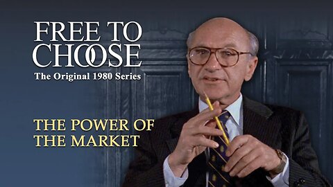 Milton Friedman: Free To Choose (1980 Vol-01 The Power of the Market)