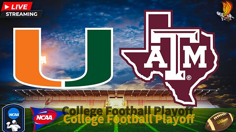 Miami Hurricanes vs Texas A&M Aggies: CFP LIVE Play by Play and Watch Party