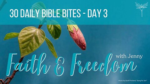 Faith & Freedom with Jenny - Day 3 - 30 Daily Bible Bites - Overcoming Anxiety with Christ