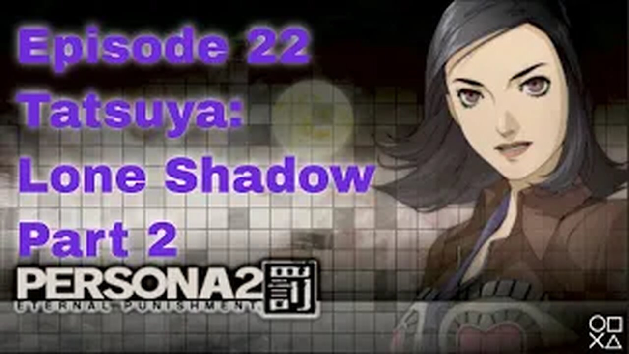 Persona 2 Eternal Punishment Episode 22 Tatsuya: Lone Shadow Part 2