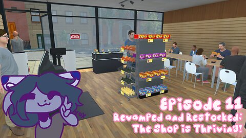 Episode 11: Revamped and Restocked: The Shop is Thriving!