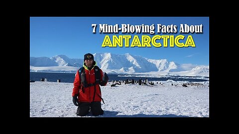 7 Mind-Blowing Facts About ANTARCTICA