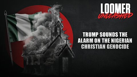 EP156: Trump Sounds The Alarm On The Nigerian Christian Genocide